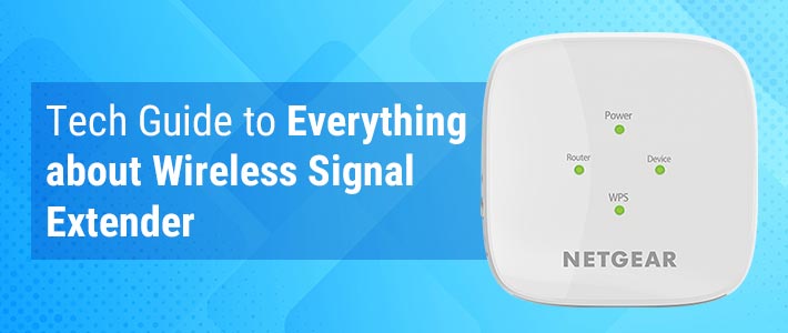 Tech Guide to Everything about Wireless Signal Extender