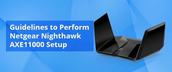 Guidelines-to-Perform-Netgear-Nighthawk-AXE11000