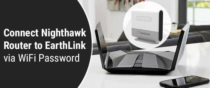 Connect Nighthawk Router to EarthLink via WiFi Password